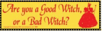 Are you a good Witch ~ or a Bad Witch?