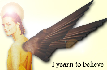 I yearn to believe...