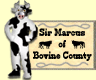 Sir Marcus of Bovine County