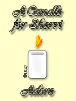 My sig from  [Link To User terryjroo]  to help support our friend, Sherri. We love ya, Sherri!