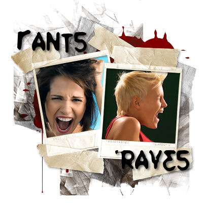 Rants and Raves