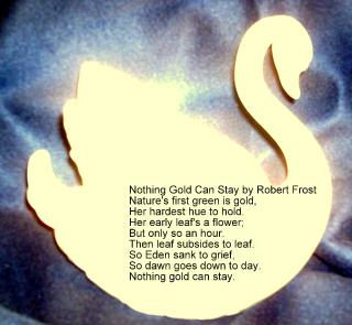 Nothing gold can stay by Robert Frost