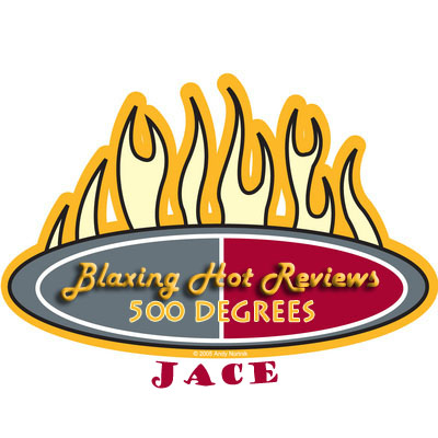 My sig for making The Blazin' Hot Reviews 500-degree plateau.