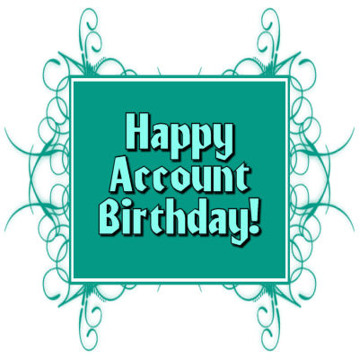 Happy Account Birthday!