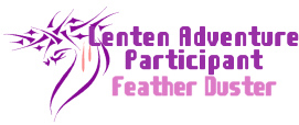 This great sig is for the Lenten Adventure I am about to journey on in 2011.