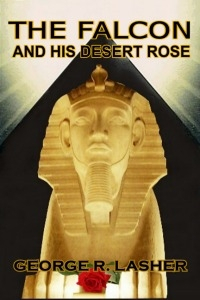 Cover art for the novel, THE FALCON AND HIS DESERT ROSE
