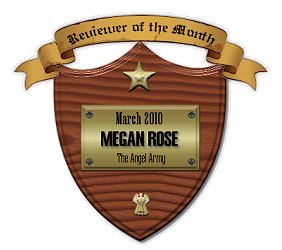 My Plaque for being March 2010 Angel Army Reviewer Of The Month. 