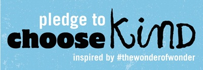 Pledge to choose kind - Inspired by the book "Wonder" Visit: [Link: 'http://choosekind.tumblr.com']