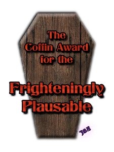An award for those stories that frighten because they could be true...