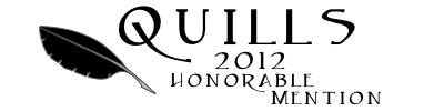 Honorable Mention award at the Quills 2012!