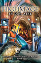Cover art for Highmage (Book 4 of Highmage's Plight)