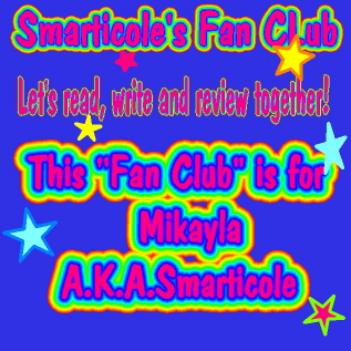 This is for ''Smarticole's Fan club''
