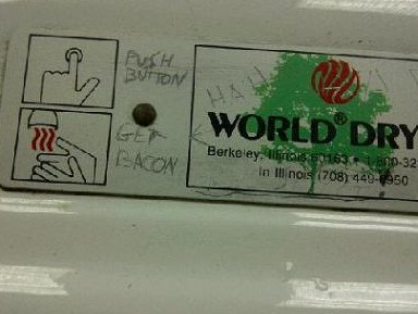 6/12 Seen on the hand dryer in the Mighty Taco bathroom.