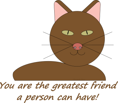 You are the Greatest Friend a Person can ever have!