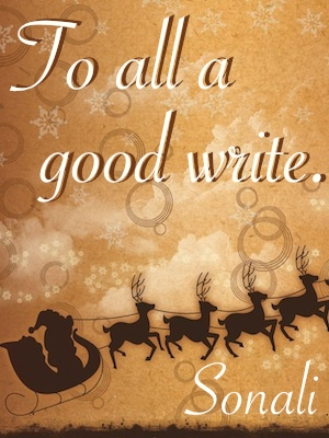 Merry Christmas to all, and to all, a good write!