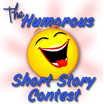 Banner for: The Humorous Short Story Contest ~ Click here to enter!