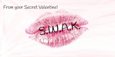 From Your Secret Valentine S.W.A.K. signature. 