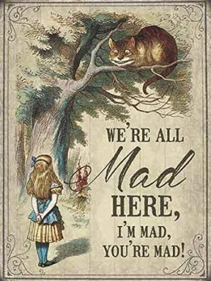 We're all mad!