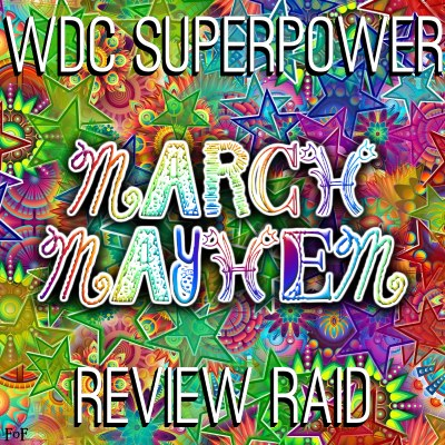 WdC Superpower March Mayhem Review Raid