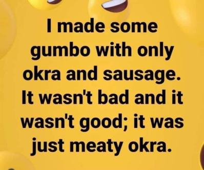 But I LOVE Okra!