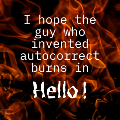 A humorous image for a cNote for a friend or fan struggling with autocorrect.