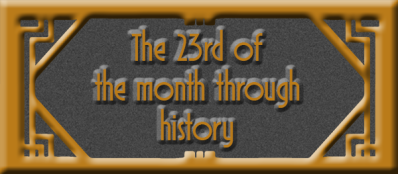 23rd of the month in history