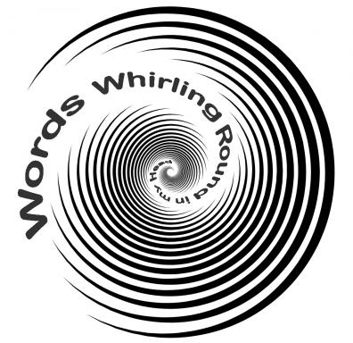 A title graphic to accompany the poem Words Whirling 'Round in my Head