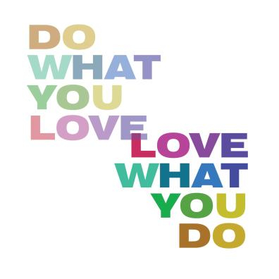 Meme Do what you love, love what you do.