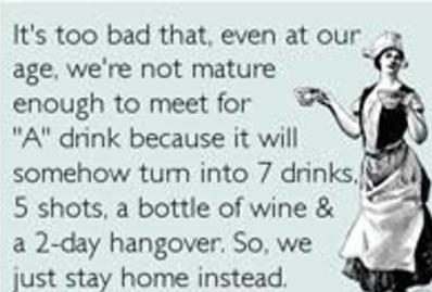 Unfortunately, or Fortunately, I don't go meet people for drinks very often.